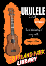 Ukulele club 9 to 12 years of age. Third Wednesday of every month, 4:00 p.m. to 5:00 p.m.