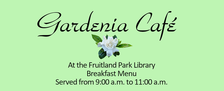 Gardenia Cafe title Breakfast menu served 9 to 11 am