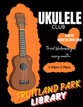 Ukulele Club 3rd We3d, each month, 4 pm to 5 pm.